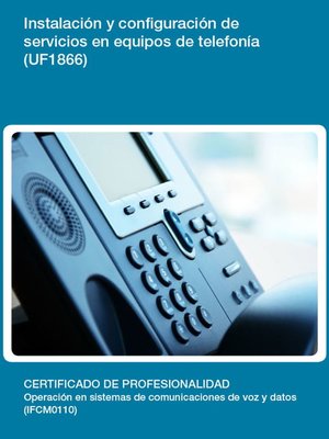 cover image of UF1866--Instalación y configuración de servicios en equipos de telefonía